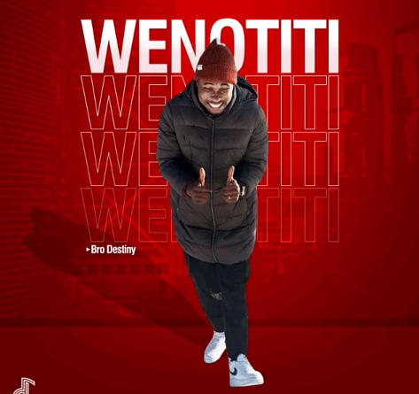 Bro Destiny - Wenotiti