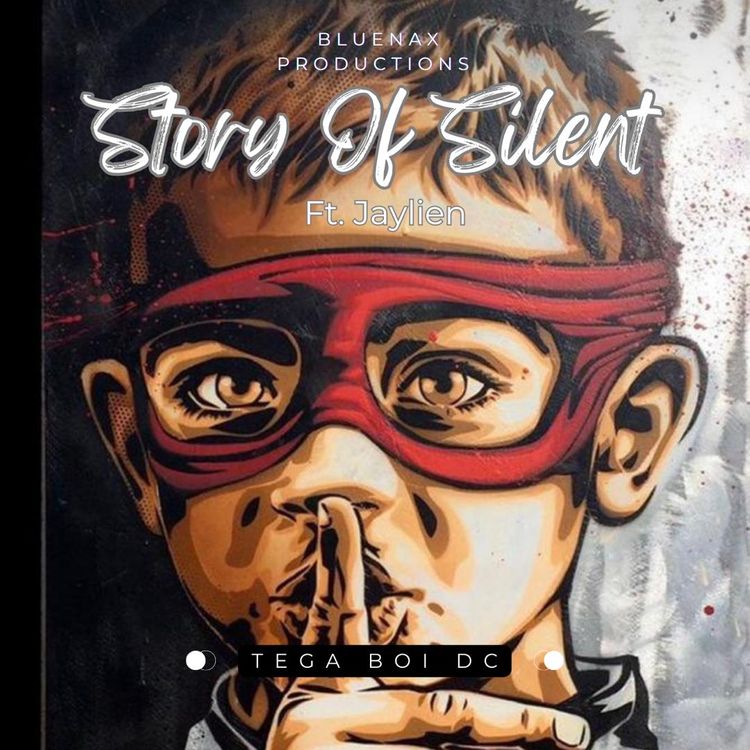 Tega Boi Dc Story Of Silent ft Jaylien