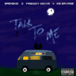 Spenskid – Talk to Me Ft. Freddy Nova & Kid Savage Spenskid - Talk to Me Ft. Freddy Nova & Kid Savage
