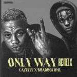 Cazulee – Only Way Remix Ft BhadBoi Oml Cazulee - Only Way Remix Ft BhadBoi Oml