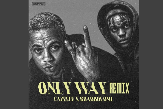 Cazulee - Only Way Remix Ft BhadBoi Oml