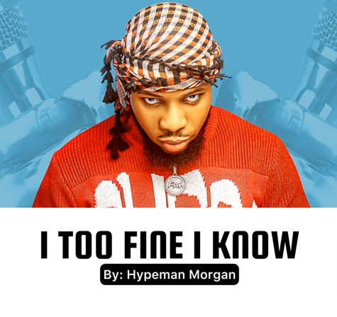 Hypeman Morgan Fah - I Too Fine I Know