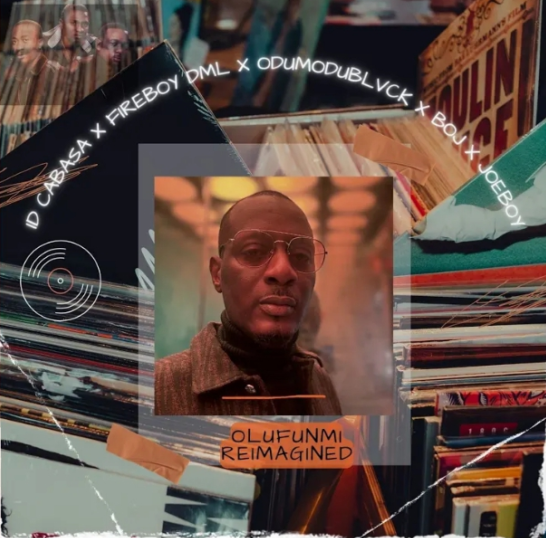 ID Cabasa – Olufunmi Reimagined Ft Fireboy DML, Odumodublvck, BOJ & Joeboy