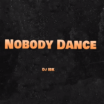 Dj IBK - Nobody Dance