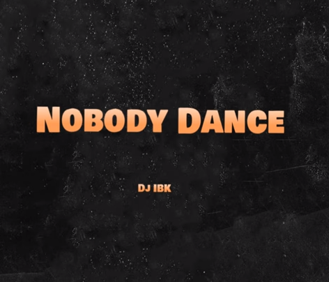 Dj IBK - Nobody Dance