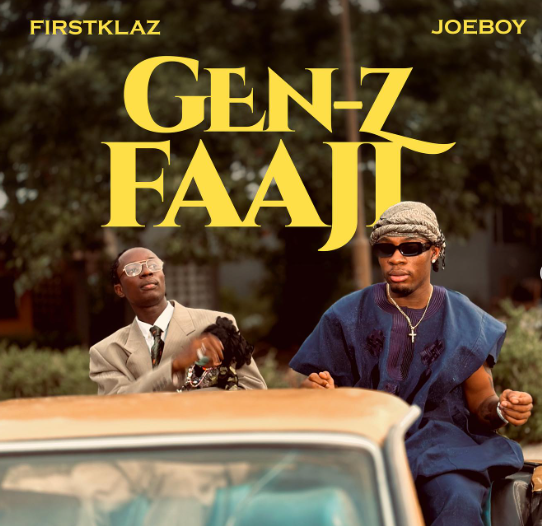 Firstklaz - Gen-Z Faaji Ft Joeboy