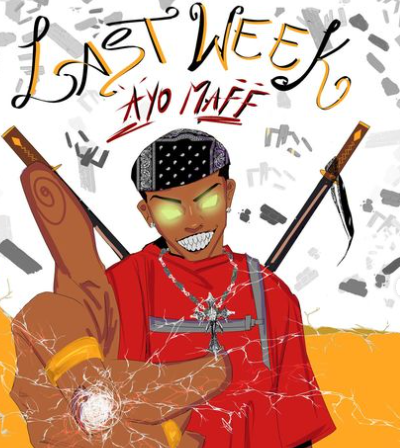 Ayo Maff - Last Week