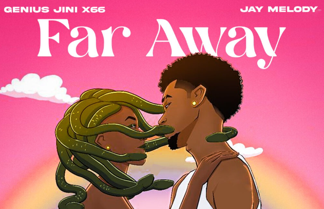 GeniusJini x66 – Far Away Ft. Jay Melody