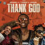 Space – Thank God Ft. JeriQ & Tidinz Space – Thank God Ft. JeriQ & Tidinz