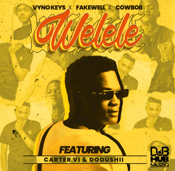 Vyno Keys – Welele Ft. Fakewell, Cowboii, Cater IV & Dooushii