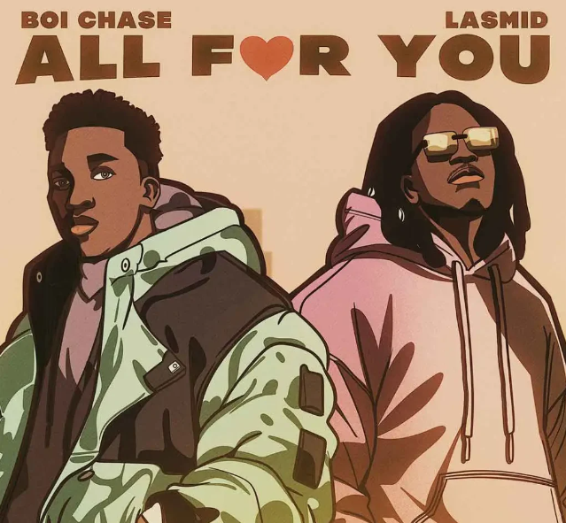 Boi Chase – All for You Ft. Lasmid