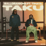 Balloranking – Taku ft. Timaya