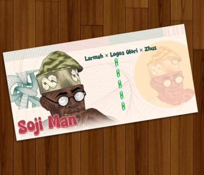 Larmah - Soji man ft. Logos olori ft. Zhus