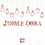 Lotus Beatz – Jingle Ogba Lotus Beatz - Jingle Ogba