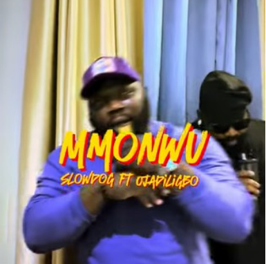 Slowdog – MMONWU ft. Ojadiligbo