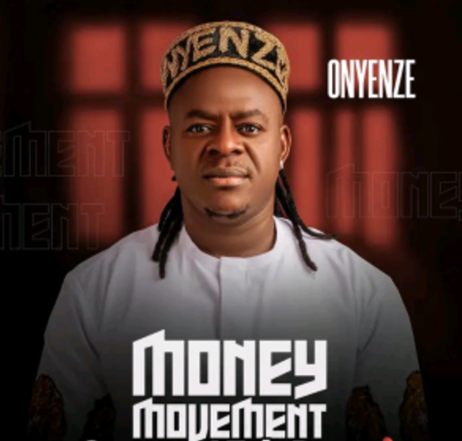 Onyenze – Money Movement