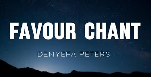 Denyefa Peters - Favour Chant (It Surrounds Me Like A Shield)
