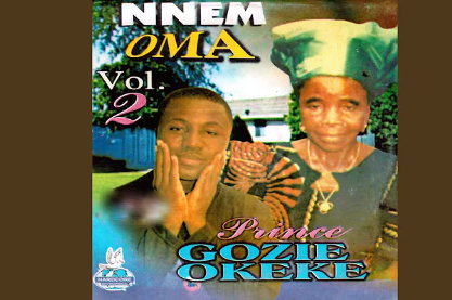 Prince Gozie Okeke - Nnem Oma
