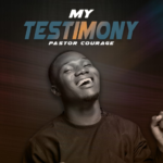 Pastor Courage – My Testimony