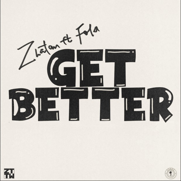 Zlatan – Get Better ft. Fola