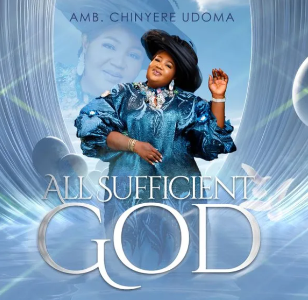 Amb. Sis. Chinyere Udoma – ALL SUFFICIENT GOD