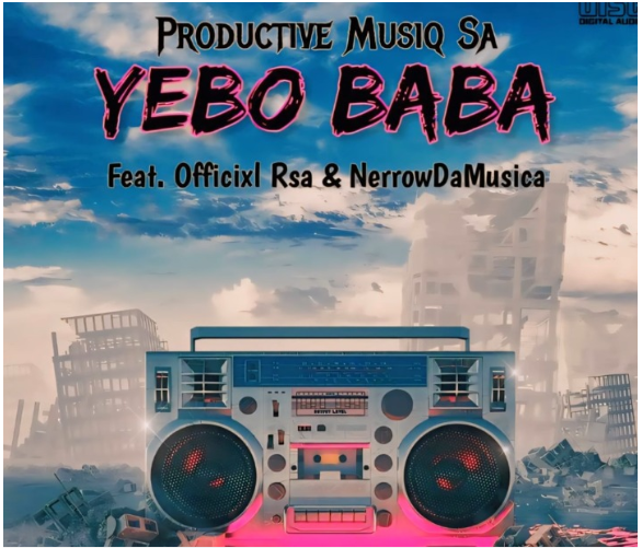 Productive Musiq Sa – Yebo Baba Ft. Officixl Rsa &. Nerrow DeMusica