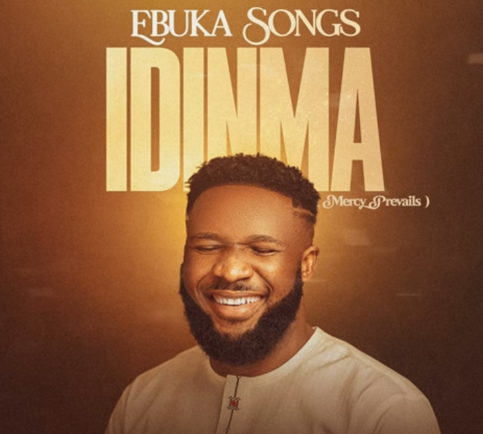 Ebuka Songs - Idinma (Mercy Prevails)