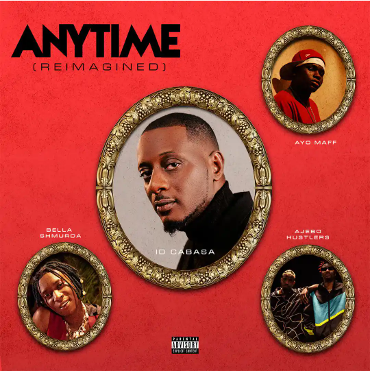 ID Cabasa – Anytime ft. Ayo Maff, Bella Shmurda & Ajebo Hustlers