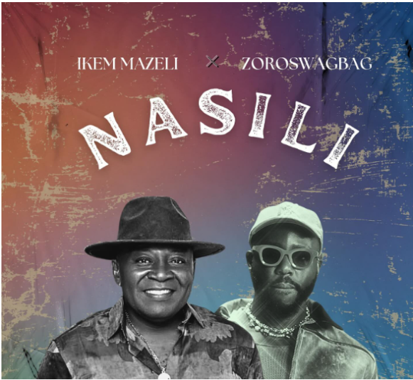 Ikem Mazeli – Nasili Ft. Zoro Swagbag