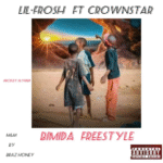 Crownstar – Bimida Freestyle Ft. Lil Frosh Crownstar – Bimida Freestyle Ft. Lil Frosh