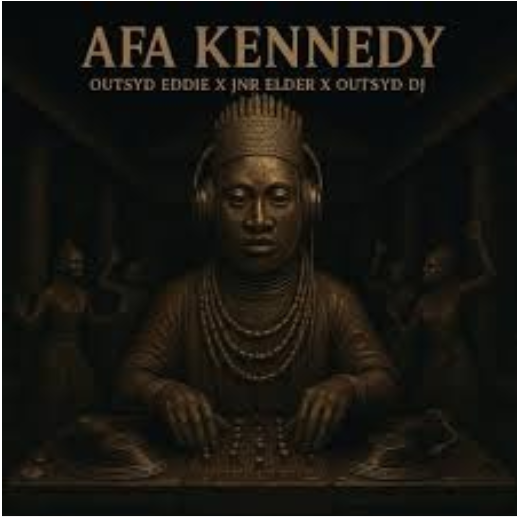 Outsyd Eddie – Afa Kennedy Ft. JNR ELDER & Outsyd DJ
