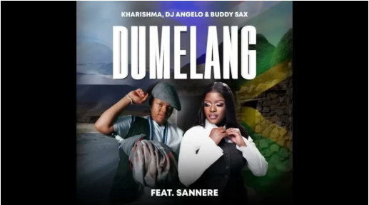 Kharishma – Dumelang Ft. Sannere, DJ Angelo & Buddy Sax