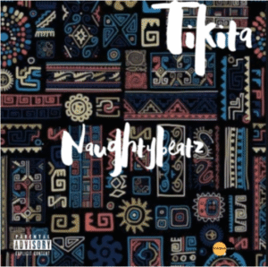 Naughtybeatz – Tikita