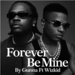 Gunna – Forever Be Mine Ft Wizkid