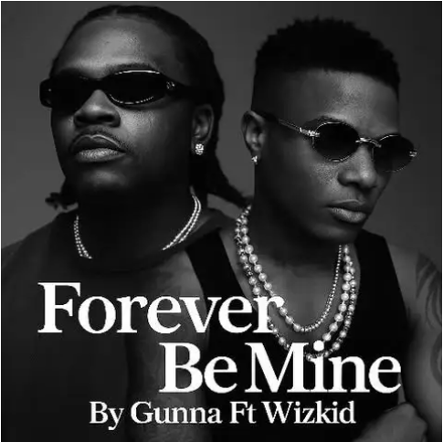 Gunna – Forever Be Mine Ft Wizkid