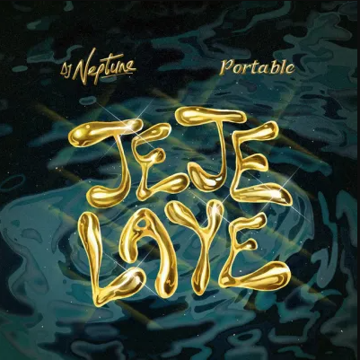 DJ Neptune - Jeje Laye Ft. Portable