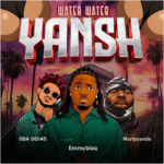 DJ OBA45 – Water Water Yansh Ft Muripounds & Emmyblaq