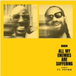 Bien – All My Enemies Are Suffering (Remix) ft. Phyno