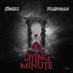 Stahgee - Dying Minute Ft. Feladehusla