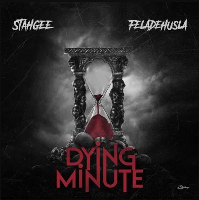 Stahgee - Dying Minute Ft. Feladehusla