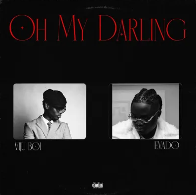Viju Boi - Oh My Darling Ft. Evado