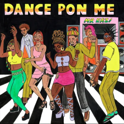 Mr Eazi - Dance Pon Me