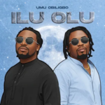 Umu Obiligbo - Ilu Olu