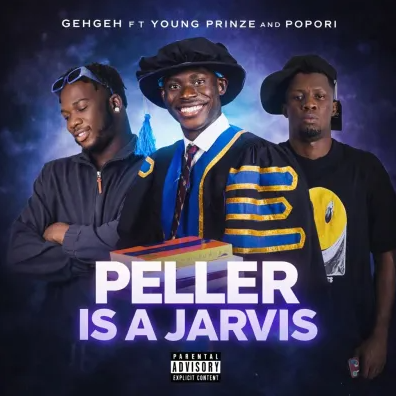 Geh Geh - Peller Is A Jarvis Ft. Young Prinze & Popori