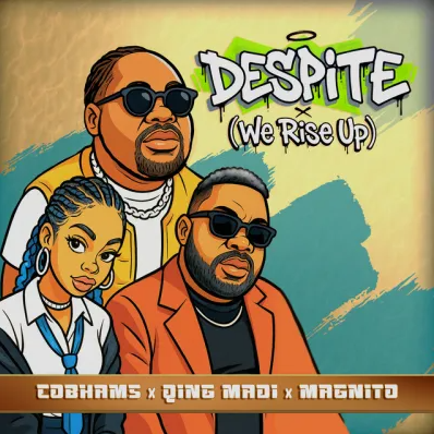 Cobhams - Despite (We Rise Up) Ft. Qing Madi, Magnito
