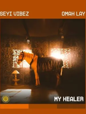Seyi Vibez - My Healer Ft. Omah Lay