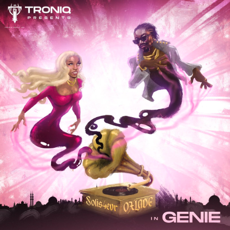 Troniq Music - GENIE Ft. Oxlade, Solis4evr