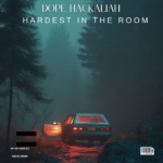 Dope Hackaliah - Hardest In The Room