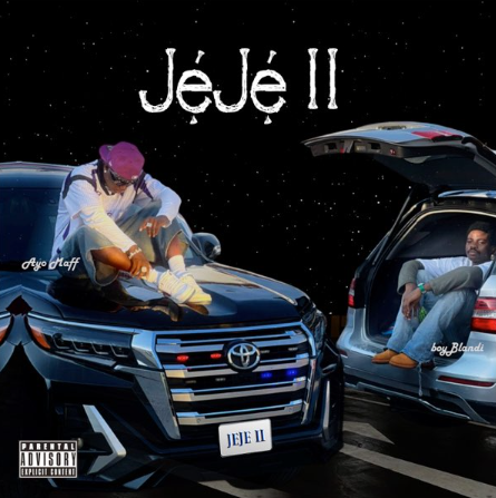 Boyblandi - JEJE II Ft. Ayo Maff