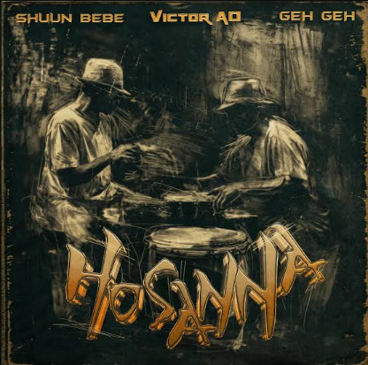 Shuun Bebe - Hosanna Ft. Victor AD & Geh Geh